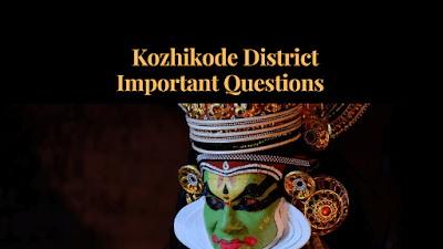 Kozhikode district important questions