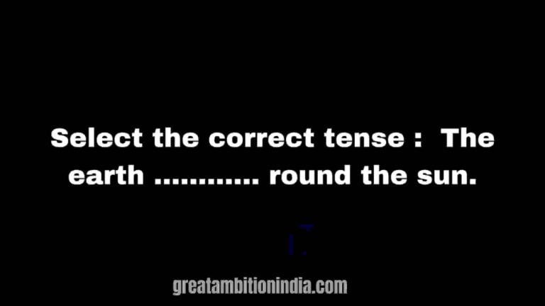 Select the correct tense : The earth ............ round the sun.the earth moves around the sun grammar
