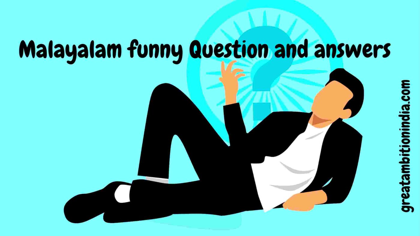 Malayalam funny questions and answers Malayalam Funny Quiz - Greatambitions