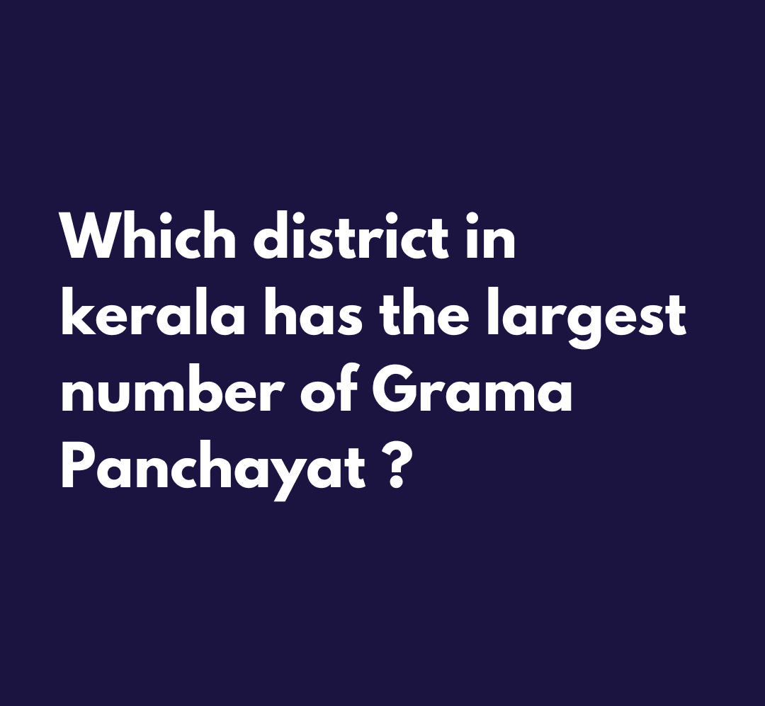 Which district in Kerala has the largest number of Grama Panchayat?